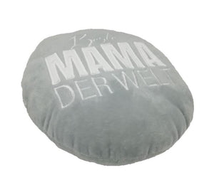 Kissen Beste Mama der Welt rund 30cm grau 84603 Geschenkideen für Mama